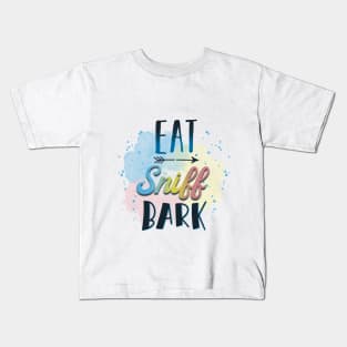 Eat! Sniff! Bark! Kids T-Shirt